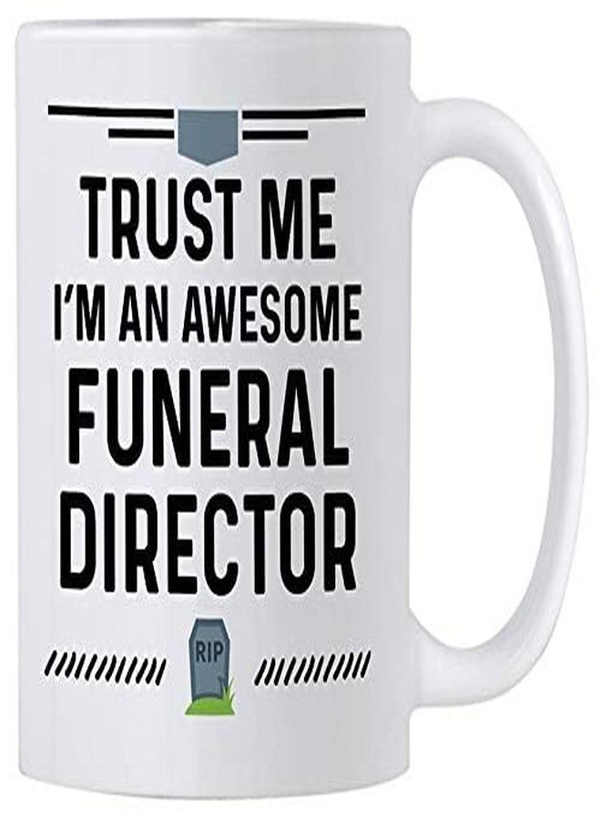 Casitika Mortician Gifts. Funny Funeral Director 11 oz Ceramic Coffee Mug. Trust Me I'm an Awesome Funeral Director. - Image 2